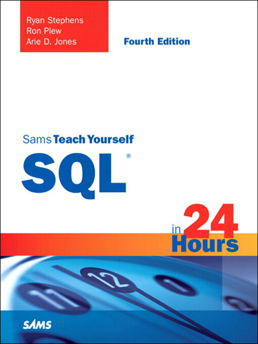 Title details for Sams Teach Yourself SQL in 24 Hours by Ryan Stephens - Available